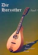 Die Harzzither. Katalog zur Ausstellung der Museumsgesellschaft e.V. Braunlage und des Studienganges Musikinstrumentenbau der Westschsischen Hochschule Zwickau (FH). 8.7.-10.9.2000